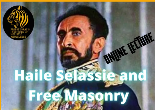 Haile Selassie and Freemasonry Lecture