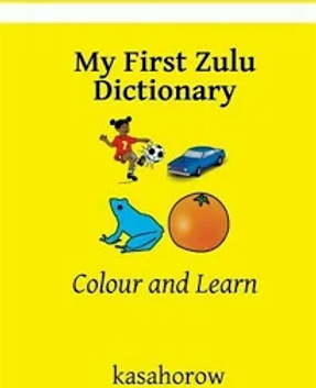 My First Zulu Dictionary: Colour and Learn