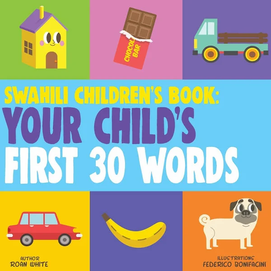 Swahili Children's Book: Your Child's First 30 Words
