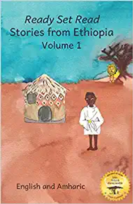 Stories From Ethiopia: Volume 1: Learning Lessons Through Fables, in English and Amharic