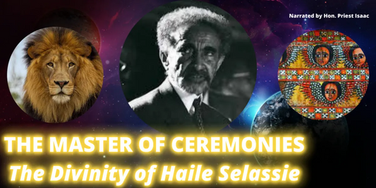 The Master of Ceremonies Documentary: The Divinity of Haile Selassie